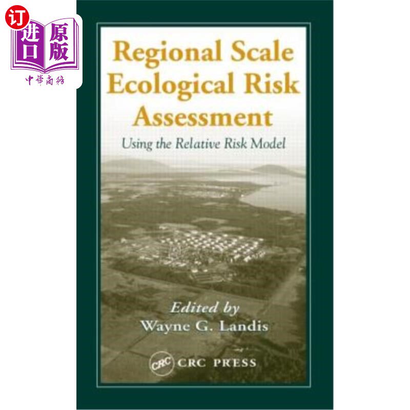 海外直订医药图书Regional Scale Ecological Risk Assessment: Using the Relative Risk Model 区域尺度生态风险评价:基于