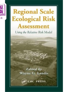 海外直订医药图书Regional Scale Ecological Risk Assessment: Using the Relative Risk Model 区域尺度生态风险评价:基于