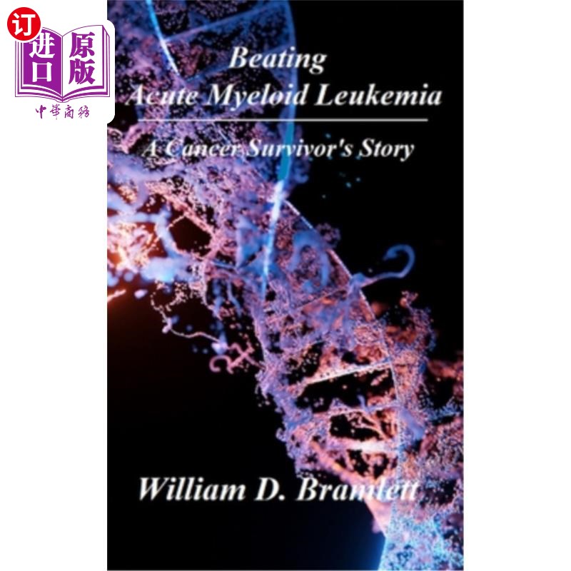 海外直订医药图书Beating Acute Myeloid Leukemia: A Cancer Survivor's Story 战胜急性髓性白血病：一个癌症幸存者的故事