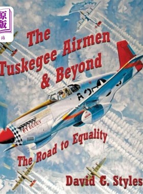 海外直订The Tuskegee Airmen & Beyond, 1: The Road to Equality 塔斯基吉飞行员及其他，1:通往平等之路