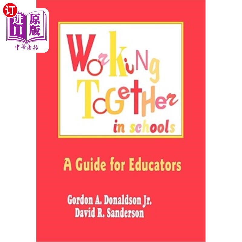 海外直订Working Together in Schools: A Guide for Educators 学校合作：教育者指南