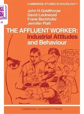 海外直订The Affluent Worker: Industrial Attitudes and Behaviour 富裕工人：工业态度和行为