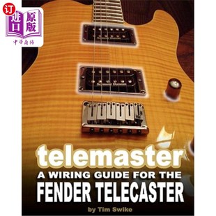 海外直订Telemaster a Wiring Guide for the Fender Telecaster Telemaster挡泥板Telecaster的接线指南