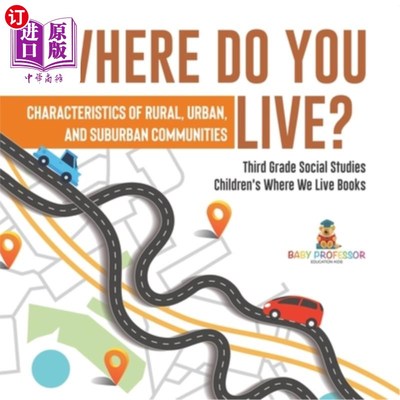 海外直订Where Do You Live? Characteristics of Rural, Urban, and Suburban Communities Thi 你住在哪里?《农村、城市、