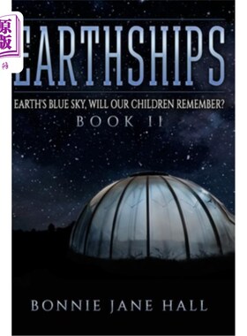 海外直订Earthships: Earth's Blue Sky, Will Our Children Remember? 地球:地球的蓝天，我们的孩子会记得吗?