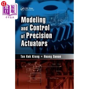 海外直订Modeling and Control of Precision Actuators 精密执行器的建模与控制
