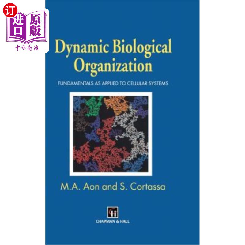 海外直订Dynamic Biological Organization: Fundamentals as Applied to Cellular Systems 动态生物组织：应用于细胞系统的