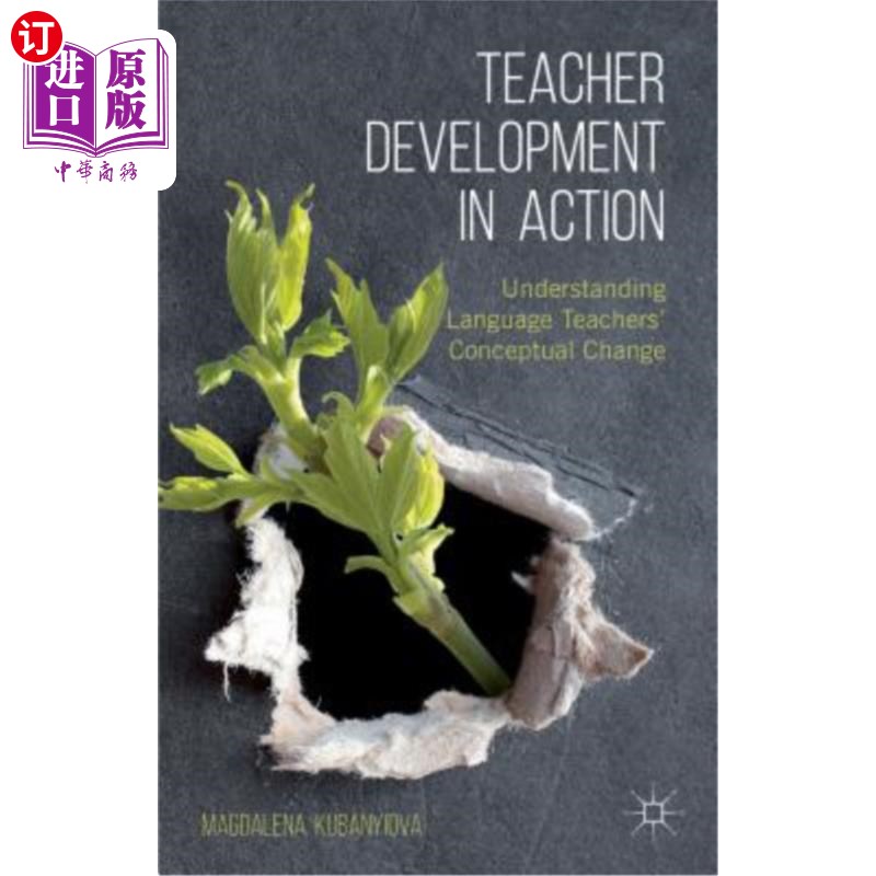 海外直订Teacher Development in Action: Understanding Language Teachers' Conceptual Chang 教师在行动中的发展：理解语