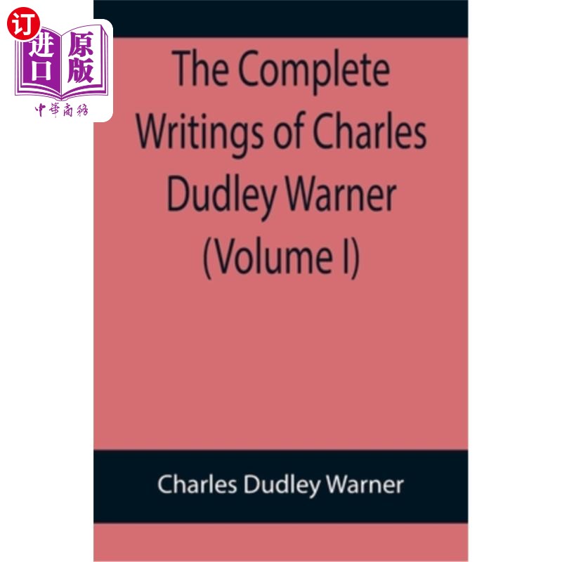 海外直订The Complete Writings of Charles Dudley Warner(Volume I)查尔斯·达德利·华纳全集(第一卷)