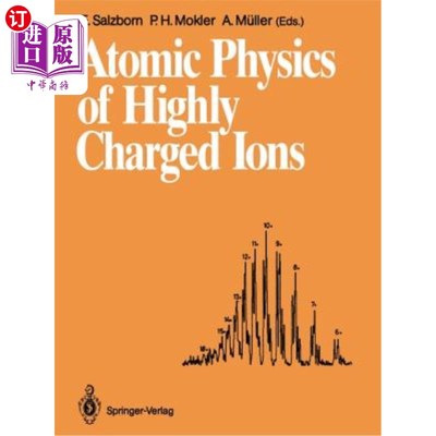 海外直订Atomic Physics of Highly Charged Ions: Proceedings of the Fifth International Co 高电荷离子的原子物理学：第