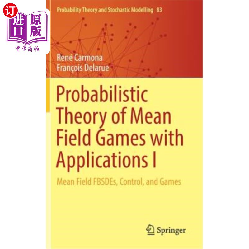海外直订Probabilistic Theory of Mean Field Games with Applications I: Mean Field Fbsdes, 平均场博弈的概率论及其应用
