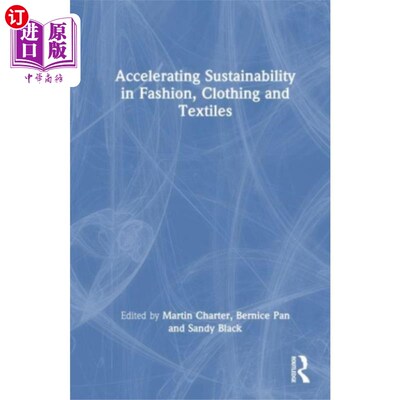 海外直订Accelerating Sustainability in Fashion, Clothing... 时尚、服装和纺织品的可持续发展