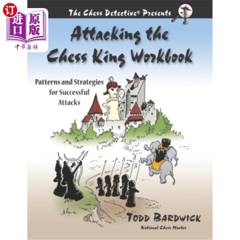 海外直订Attacking the Chess King Workbook: Patterns and Strategies for Successful Attack 攻击国际象棋王工作手册:模