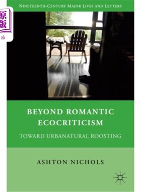 海外直订Beyond Romantic Ecocriticism: Toward Urbanatural Roosting 超越浪漫的生态批评:走向城市的栖息