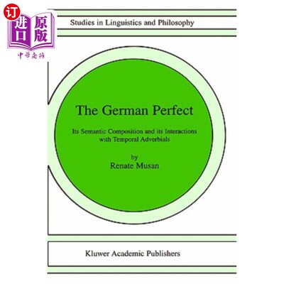 海外直订The German Perfect: Its Semantic Composition and Its Interactions with Temporal  德语完全句的语义构成及其与