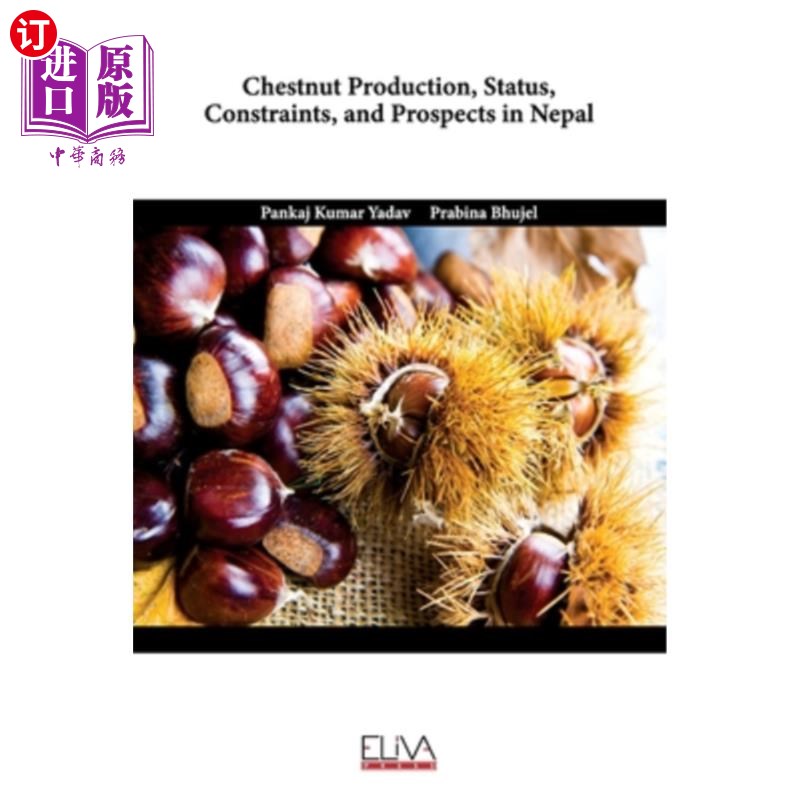 海外直订Chestnut Production, Status, Constraints, and Prospects in Nepal 尼泊尔板栗生产、现状、制约因素及展望