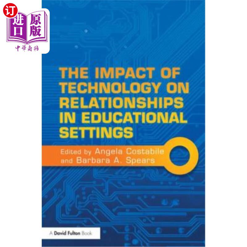 海外直订The Impact of Technology on Relationships in Educational Settings 科技对教育环境中人际关系的影响