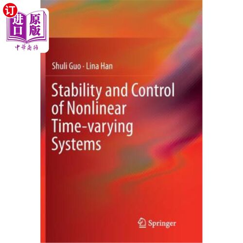 海外直订Stability and Control of Nonlinear Time-Varying Systems 非线性时变系统的稳定性与控制