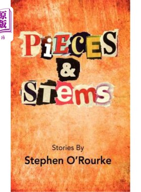 海外直订Pieces & Stems: Stories By Stephen O'Rourke 碎片与茎：斯蒂芬奥鲁克的故事