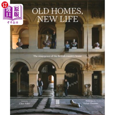 海外直订Old Homes, New Life: The Resurgence of the British Country House 老房子，新生活:英国乡村别墅的复兴