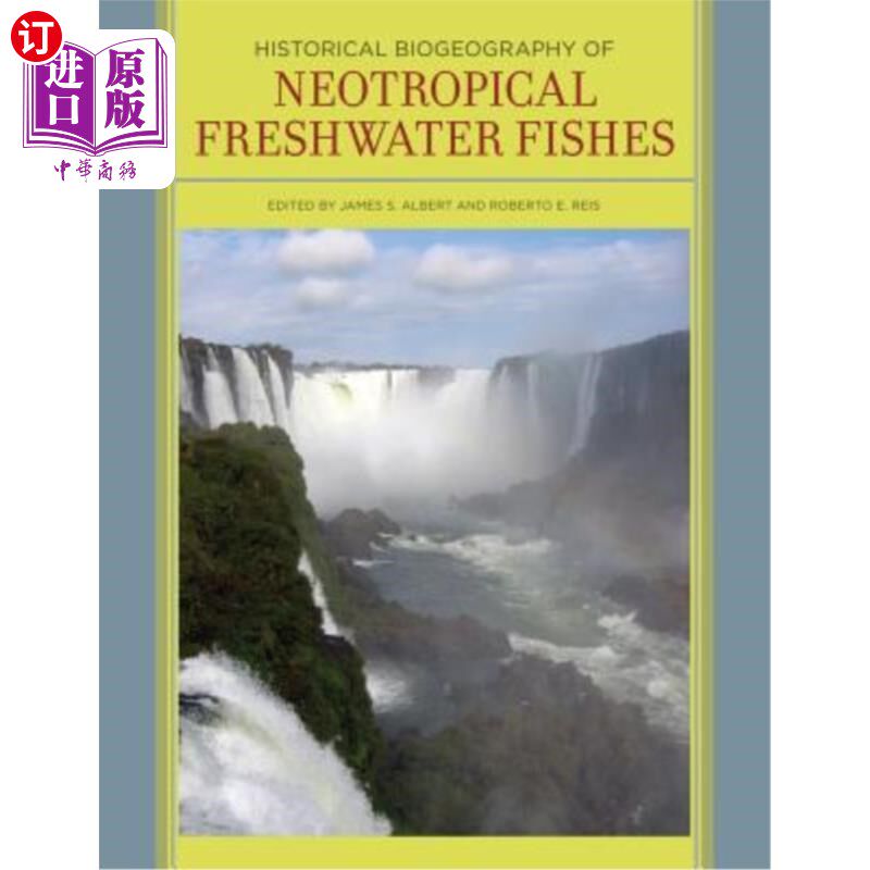 海外直订Historical Biogeography of Neotropical Freshwater Fishes 新热带淡水鱼的历史生物地理学