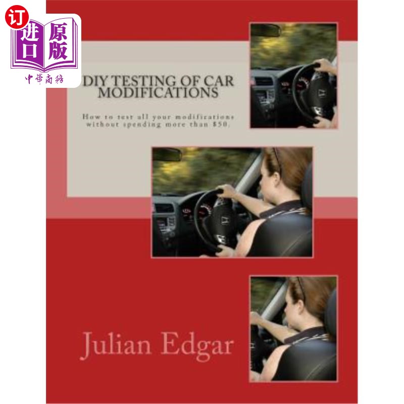 海外直订DIY Testing of Car Modifications: How to test aerodynamics, flow test intake & e 汽车改装的DIY测试：如何测