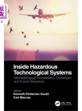海外直订Inside Hazardous Technological Systems: Methodological foundations, challenges a 《危险技术系统内部:方法论