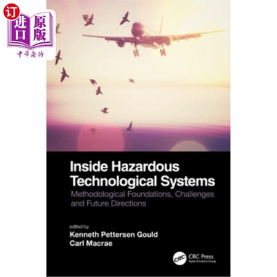 海外直订Inside Hazardous Technological Systems: Methodological foundations, challenges a 《危险技术系统内部:方法论