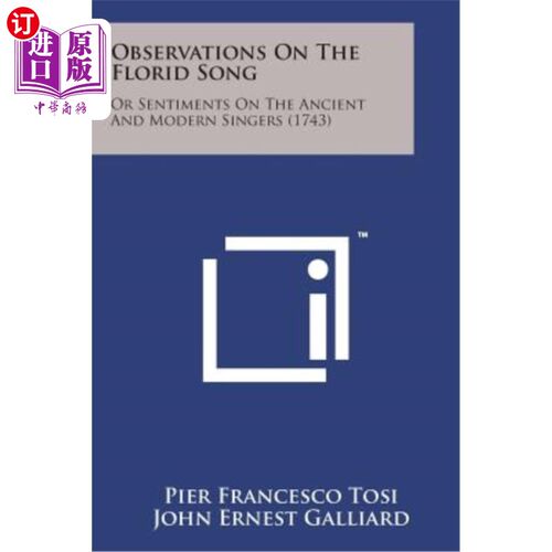 海外直订Observations on the Florid Song: Or Sentiments on the Ancient and Modern Singers 对《红歌》的观察：或对古代