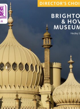 海外直订Brighton & Hove Museums: Director's Choice 布莱顿和霍夫博物馆:导演的选择