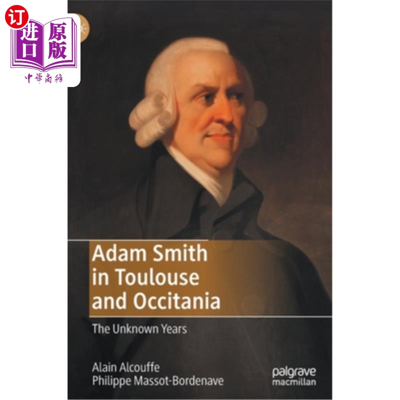 海外直订Adam Smith in Toulouse and Occitania: The Unknown Years 亚当·斯密在图卢兹和奥西塔尼亚:未知的年代