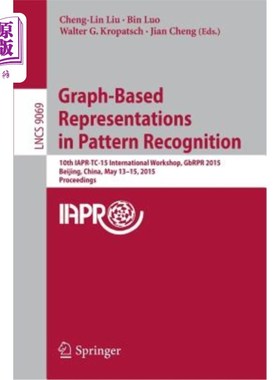 海外直订Graph-Based Representations in Pattern Recognition: 10th Iapr-Tc-15 Internationa 基于图的模式识别表示:第十