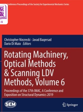 海外直订Rotating Machinery, Optical Methods & Scanning LDV Methods, Volume 6: Proceeding 旋转机械，光学方法和扫描LD