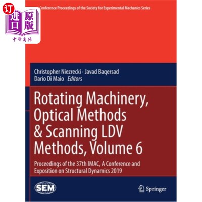 海外直订Rotating Machinery, Optical Methods & Scanning LDV Methods, Volume 6: Proceeding 旋转机械，光学方法和扫描LD