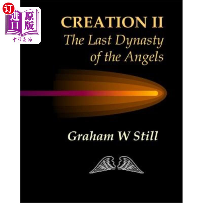 海外直订Creation II: The Last Dynasty of the Angels 创造二：天使的倒数第1个王朝