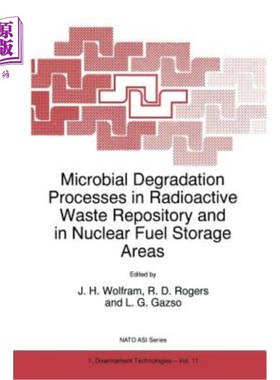 海外直订Microbial Degradation Processes in Radioactive Waste Repository and in Nuclear F 放射性废物储存库和核燃料储存区