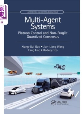 海外直订Multi-Agent Systems: Platoon Control and Non-Fragile Quantized Consensus 多智能体系统:排控与非脆弱量化共识