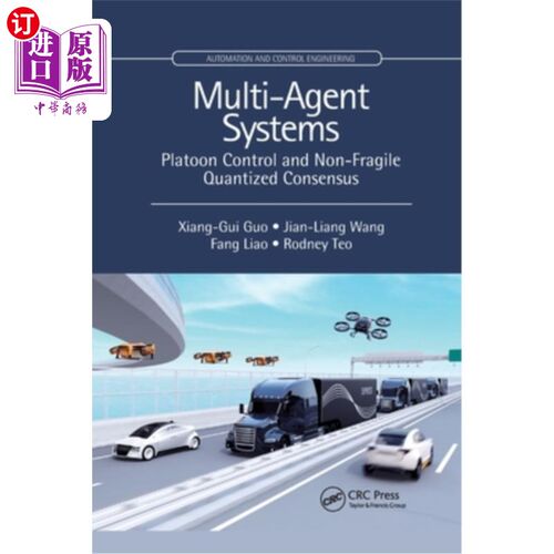 海外直订Multi-Agent Systems: Platoon Control and Non-Fragile Quantized Consensus 多智能体系统:排控与非脆弱量化共识