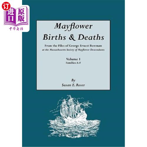 海外直订Mayflower Births & Deaths, from the Files of George Ernest Bowman at the Massach 五月花出生与死亡，摘自马萨
