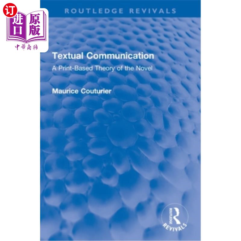 海外直订Textual Communication: A Print-Based Theory of the Novel 文本传播:基于印刷的小说理论