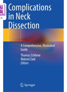 海外直订医药图书Complications in Neck Dissection: A Comprehensive, Illustrated Guide 颈解剖并发症:全面的，图解的指南