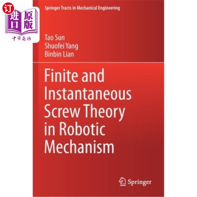 海外直订Finite and Instantaneous Screw Theory in Robotic Mechanism 机器人机构的有限与瞬时螺旋理论