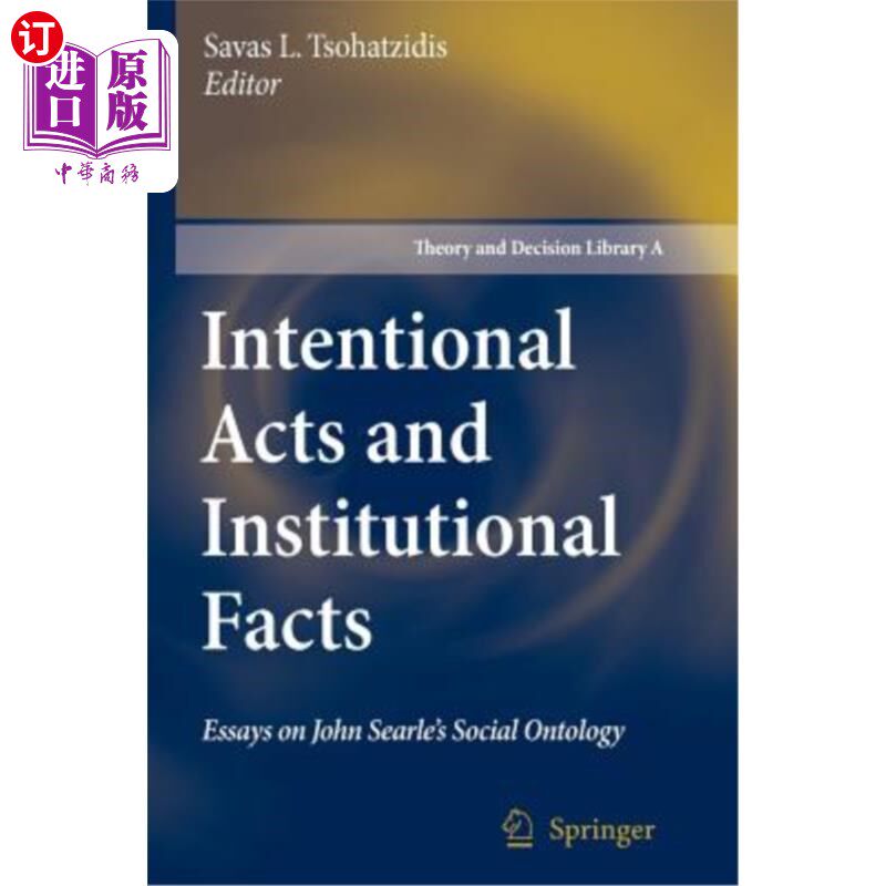 海外直订Intentional Acts and Institutional Facts: Essays on John Searle's Social Ontolog 有意行为与制度事实:塞尔的