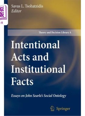 海外直订Intentional Acts and Institutional Facts: Essays on John Searle's Social Ontolog 有意行为与制度事实:塞尔的
