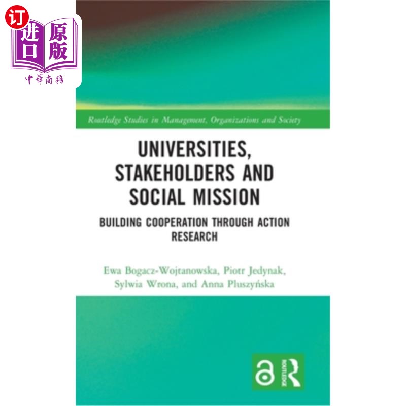 海外直订Universities, Stakeholders and Social Mission: Building Cooperation Through Acti 大学、利益相关者和社会使命