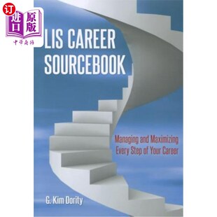 海外直订LIS Career Sourcebook: Managing and Maximizing Every Step of Your Career LIS职业资料手册：管理并最大化你职