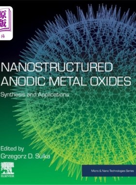 海外直订Nanostructured Anodic Metal Oxides: Synthesis and Applications 纳米结构阳极金属氧化物的合成与应用