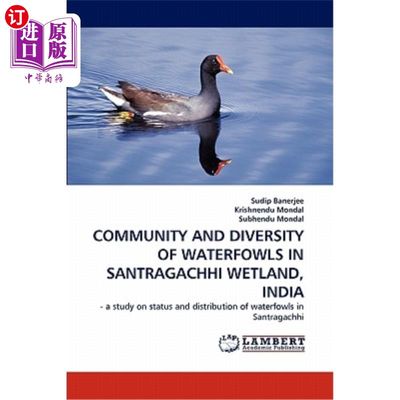 海外直订Community and Diversity of Waterfowls in Santragachhi Wetland, India 印度Santragachi湿地水禽群落和多样性