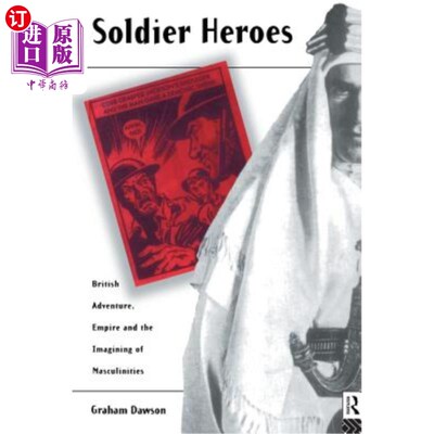 海外直订Soldier Heroes: British Adventure, Empire and the Imagining of Masculinities 士兵英雄：英国冒险、帝国和男性