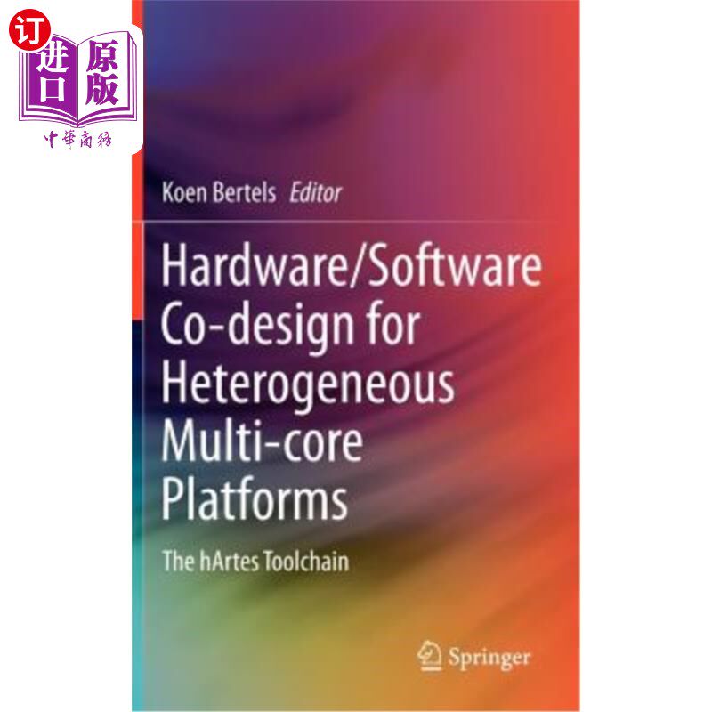 海外直订Hardware/Software Co-Design for Heterogeneous Multi-Core Platforms: The Hartes T 异构多核平台的硬件/软件协